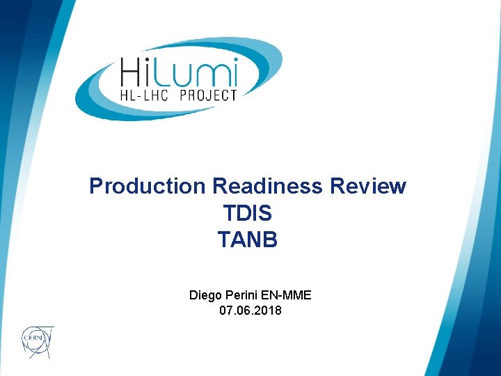 Production Readiness Review TDIS TANB Diego Perini EN-MME 07. 06. 2018 logo area 