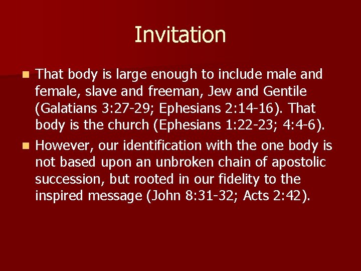 Invitation That body is large enough to include male and female, slave and freeman,