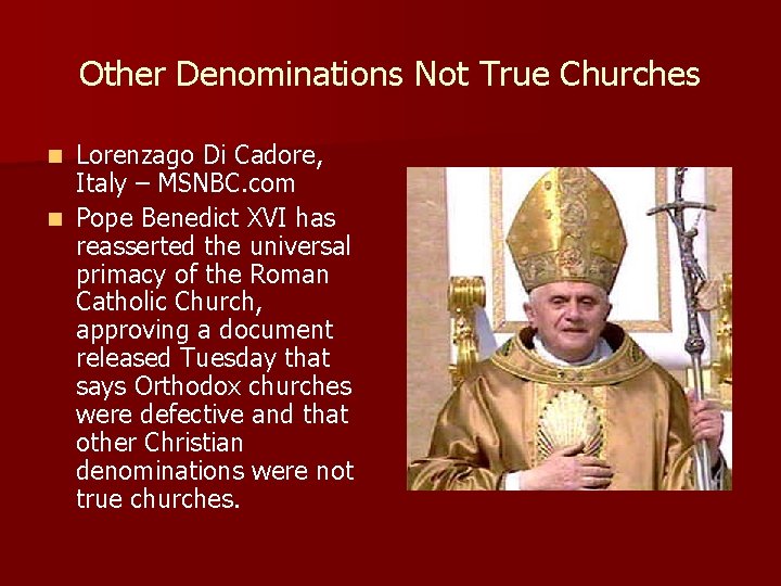 Other Denominations Not True Churches Lorenzago Di Cadore, Italy – MSNBC. com n Pope