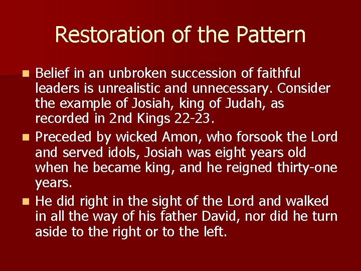 Restoration of the Pattern Belief in an unbroken succession of faithful leaders is unrealistic