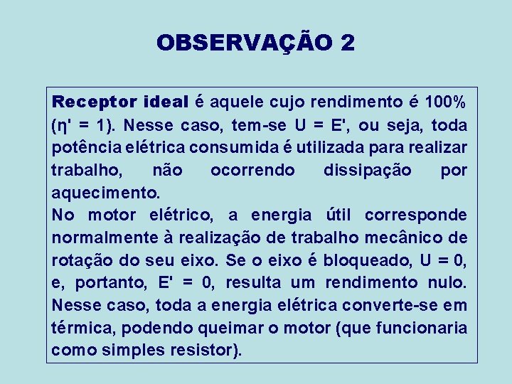 OBSERVAÇÃO 2 Receptor ideal é aquele cujo rendimento é 100% (η' = 1). Nesse OBSERVAÇÃO 2 Receptor ideal é aquele cujo rendimento é 100% (η' = 1). Nesse