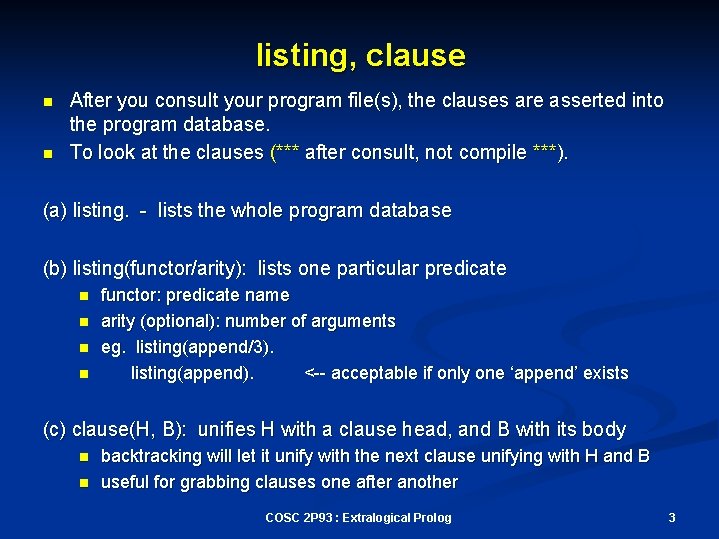 listing, clause n n After you consult your program file(s), the clauses are asserted