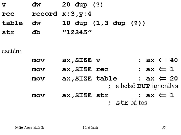 v rec table str dw record dw db 20 dup (? ) x: 3,