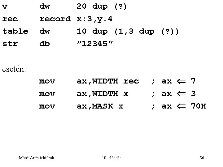 v rec table str dw record dw db 20 dup (? ) x: 3,