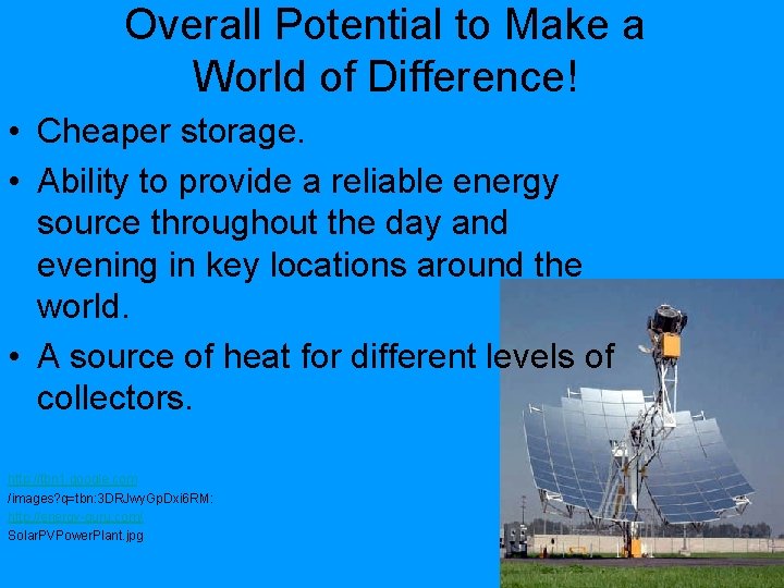 Overall Potential to Make a World of Difference! • Cheaper storage. • Ability to Overall Potential to Make a World of Difference! • Cheaper storage. • Ability to