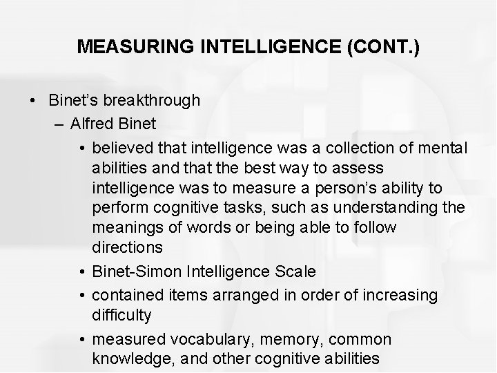 MEASURING INTELLIGENCE (CONT. ) • Binet’s breakthrough – Alfred Binet • believed that intelligence
