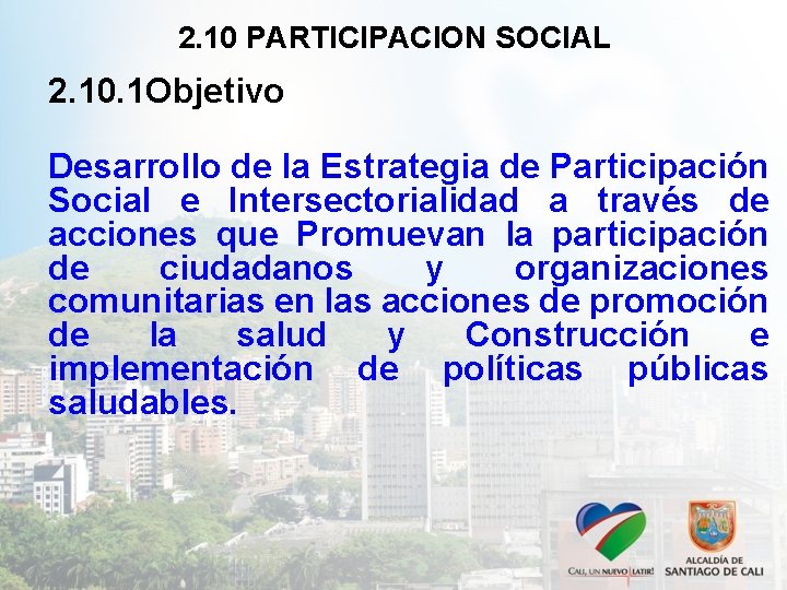 2. 10 PARTICIPACION SOCIAL 2. 10. 1 Objetivo Desarrollo de la Estrategia de Participación