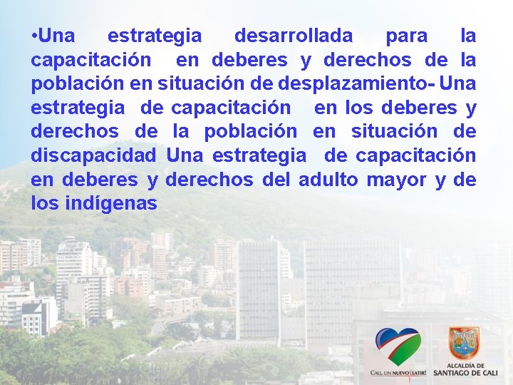  • Una estrategia desarrollada para la capacitación en deberes y derechos de la