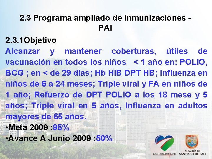 2. 3 Programa ampliado de inmunizaciones PAI 2. 3. 1 Objetivo Alcanzar y mantener