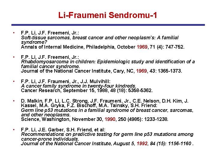 Li-Fraumeni Sendromu-1 • F. P. Li, J. F. Freemeni, Jr. : Soft-tissue sarcomas, breast