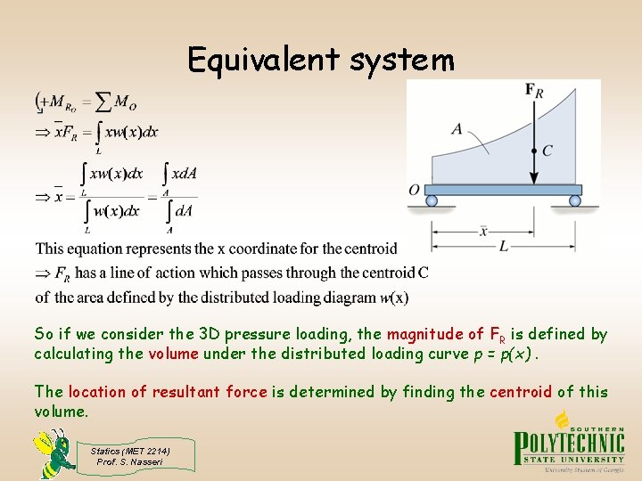 Equivalent system So if we consider the 3 D pressure loading, the magnitude of