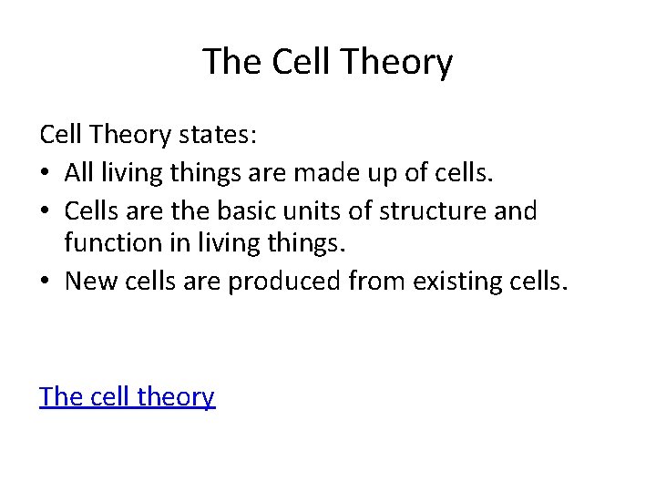 The Cell Theory states: • All living things are made up of cells. • The Cell Theory states: • All living things are made up of cells. •