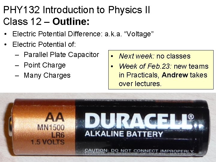 PHY 132 Introduction to Physics II Class 12 – Outline: • Electric Potential Difference: PHY 132 Introduction to Physics II Class 12 – Outline: • Electric Potential Difference: