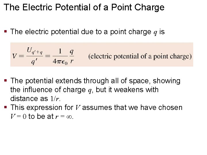 The Electric Potential of a Point Charge § The electric potential due to a The Electric Potential of a Point Charge § The electric potential due to a