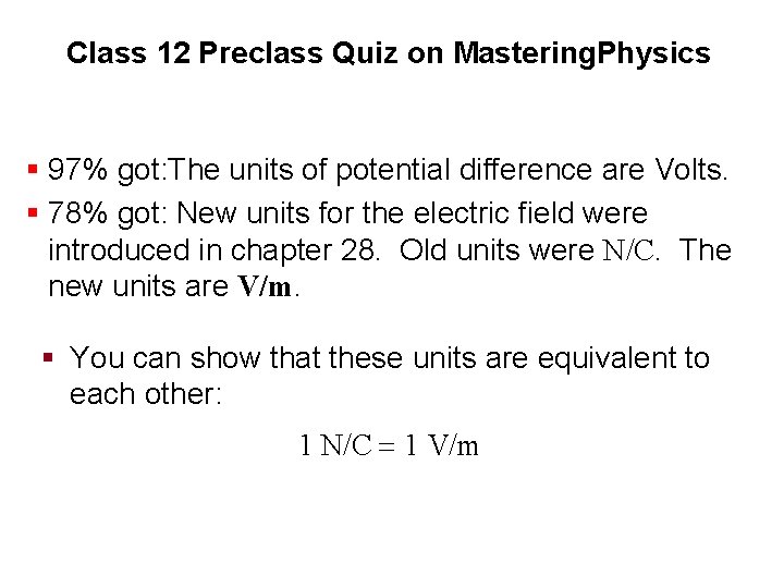 Class 12 Preclass Quiz on Mastering. Physics § 97% got: The units of potential Class 12 Preclass Quiz on Mastering. Physics § 97% got: The units of potential