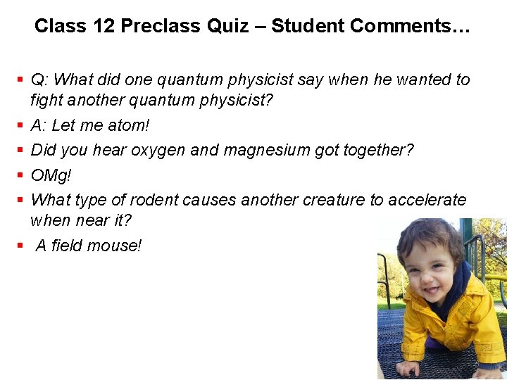 Class 12 Preclass Quiz – Student Comments… § Q: What did one quantum physicist Class 12 Preclass Quiz – Student Comments… § Q: What did one quantum physicist