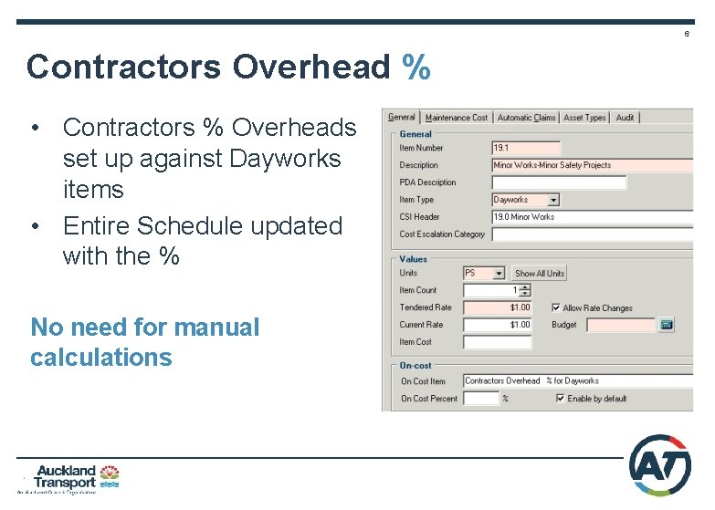 6 Contractors Overhead % • Contractors % Overheads set up against Dayworks items •