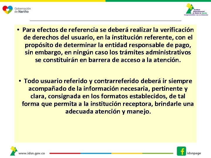 • Para efectos de referencia se deberá realizar la verificación de derechos del • Para efectos de referencia se deberá realizar la verificación de derechos del