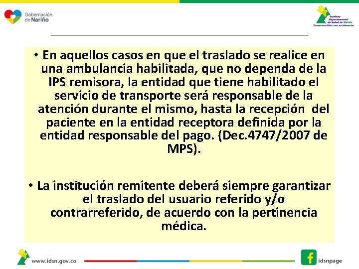 • En aquellos casos en que el traslado se realice en una ambulancia • En aquellos casos en que el traslado se realice en una ambulancia