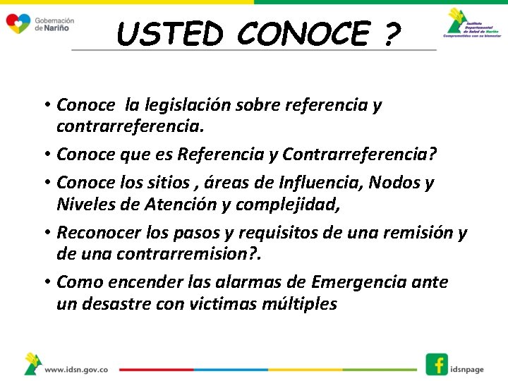 USTED CONOCE ? • Conoce la legislación sobre referencia y contrarreferencia. • Conoce que USTED CONOCE ? • Conoce la legislación sobre referencia y contrarreferencia. • Conoce que