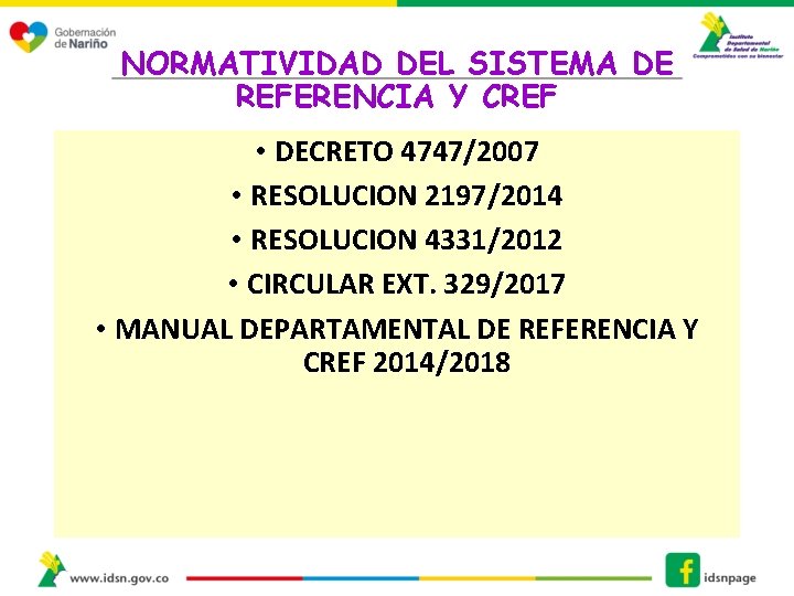 NORMATIVIDAD DEL SISTEMA DE REFERENCIA Y CREF • DECRETO 4747/2007 • RESOLUCION 2197/2014 • NORMATIVIDAD DEL SISTEMA DE REFERENCIA Y CREF • DECRETO 4747/2007 • RESOLUCION 2197/2014 •
