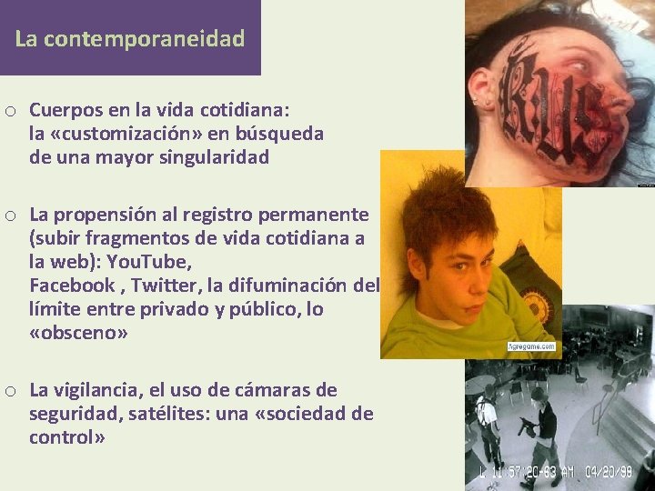 La contemporaneidad o Cuerpos en la vida cotidiana: la «customización» en búsqueda de una