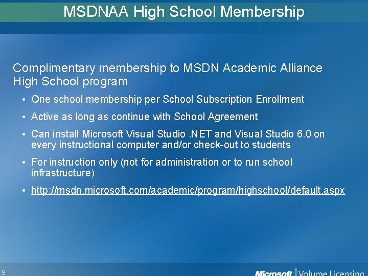 19 MSDNAA High School Membership Complimentary membership to MSDN Academic Alliance High School program 19 MSDNAA High School Membership Complimentary membership to MSDN Academic Alliance High School program