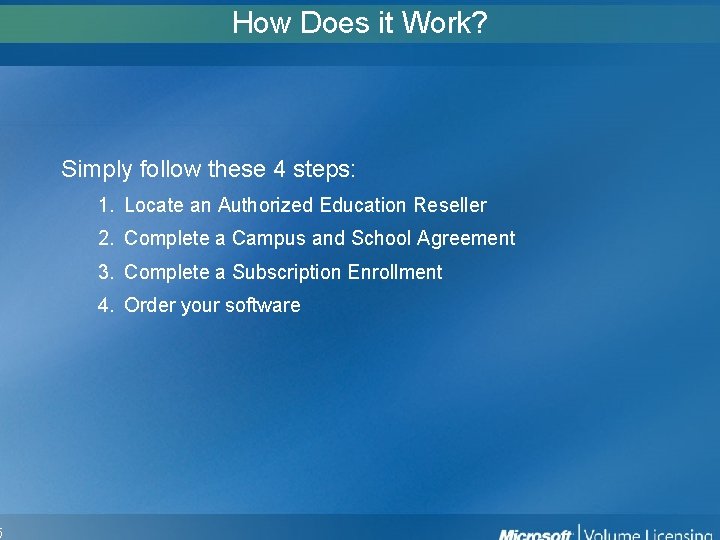 5 How Does it Work? Simply follow these 4 steps: 1. Locate an Authorized 5 How Does it Work? Simply follow these 4 steps: 1. Locate an Authorized
