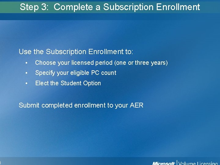8 Step 3: Complete a Subscription Enrollment Use the Subscription Enrollment to: • Choose 8 Step 3: Complete a Subscription Enrollment Use the Subscription Enrollment to: • Choose