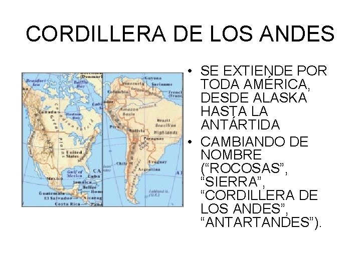 CORDILLERA DE LOS ANDES • SE EXTIENDE POR TODA AMÉRICA, DESDE ALASKA HASTA LA