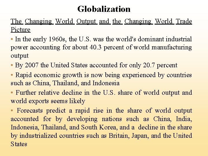 Globalization The Changing World Output and the Changing World Trade Picture • In the