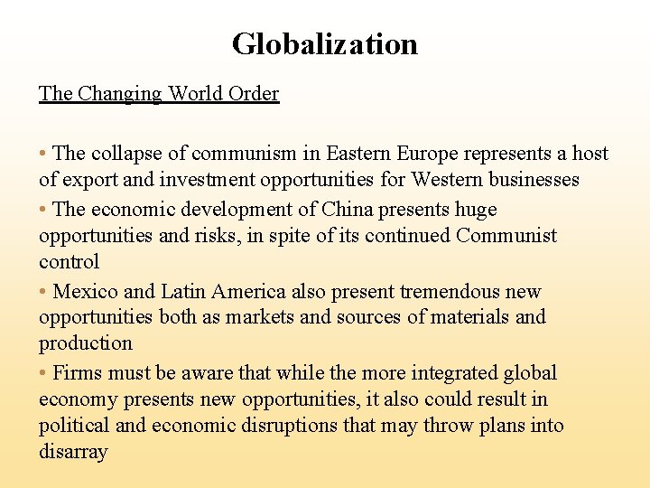Globalization The Changing World Order • The collapse of communism in Eastern Europe represents