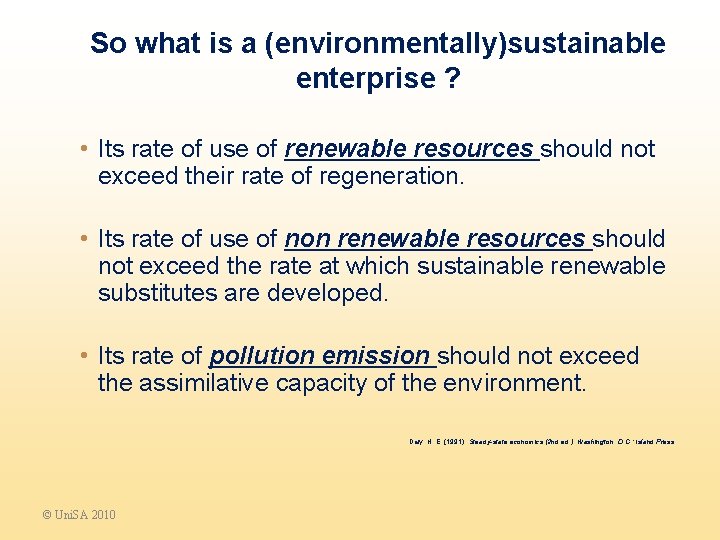 So what is a (environmentally)sustainable enterprise ? • Its rate of use of renewable