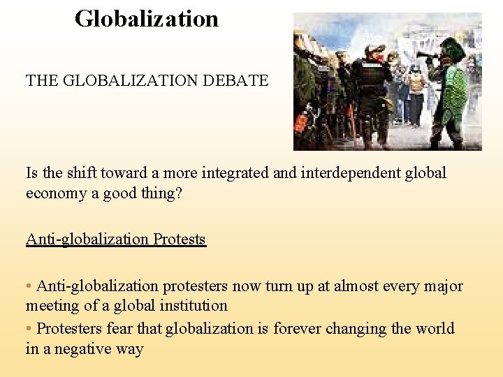 Globalization THE GLOBALIZATION DEBATE Is the shift toward a more integrated and interdependent global