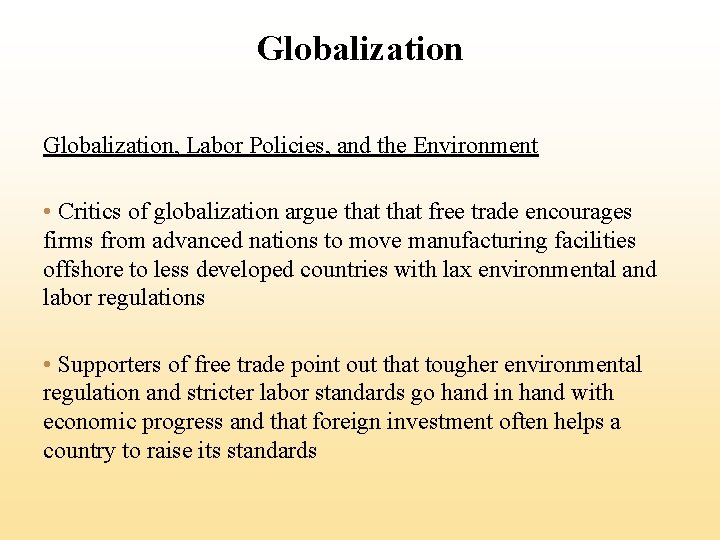 Globalization, Labor Policies, and the Environment • Critics of globalization argue that free trade
