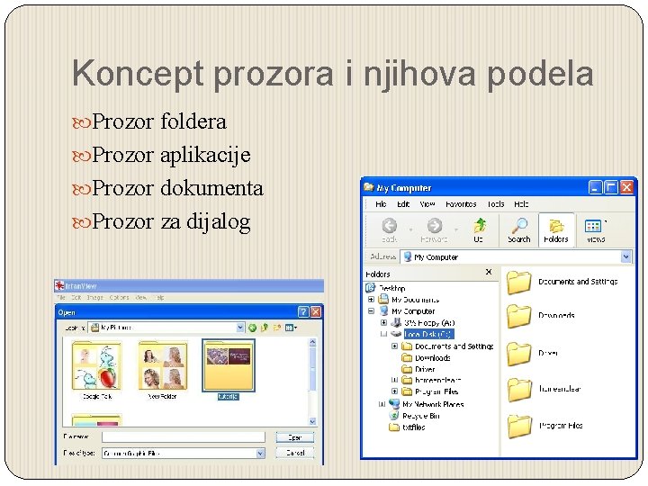 Koncept prozora i njihova podela Prozor foldera Prozor aplikacije Prozor dokumenta Prozor za dijalog