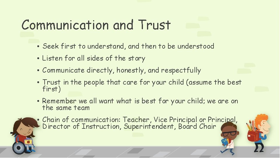 Communication and Trust • Seek first to understand, and then to be understood •