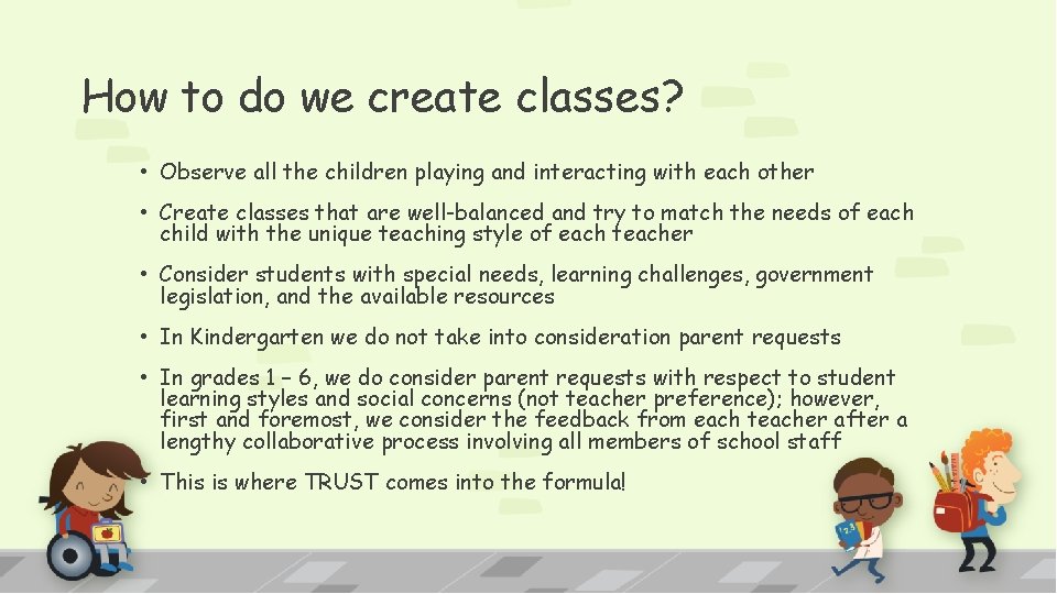 How to do we create classes? • Observe all the children playing and interacting
