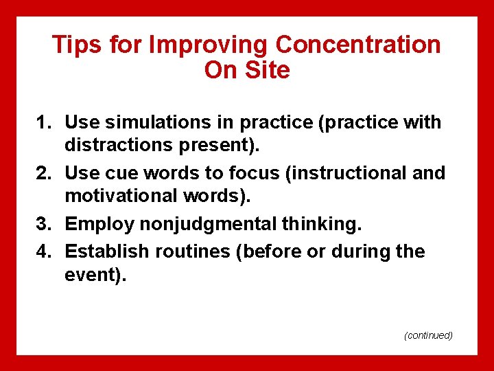 Tips for Improving Concentration On Site 1. Use simulations in practice (practice with distractions