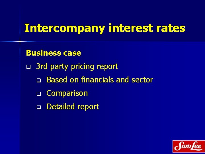 Intercompany interest rates Business case q 3 rd party pricing report q Based on