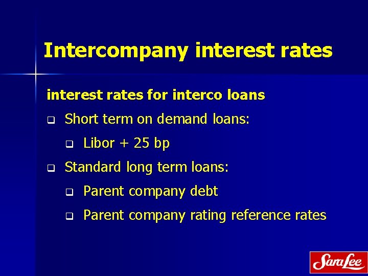 Intercompany interest rates for interco loans q Short term on demand loans: q q