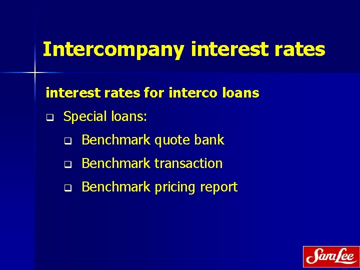Intercompany interest rates for interco loans q Special loans: q Benchmark quote bank q