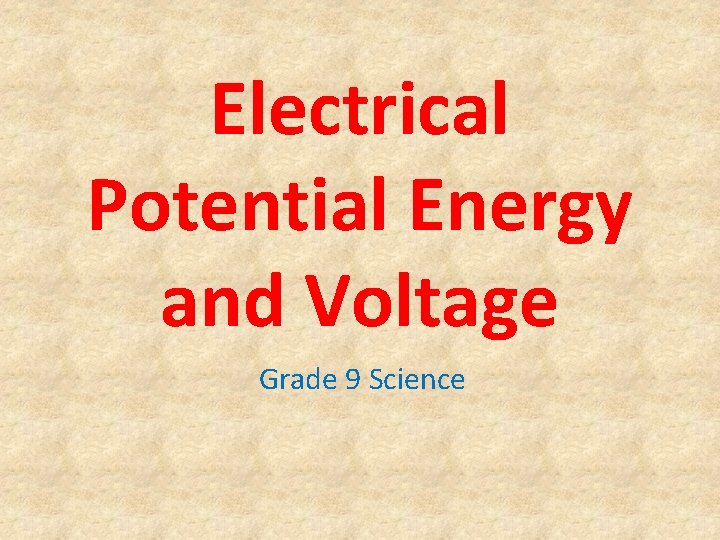 Electrical Potential Energy and Voltage Grade 9 Science 