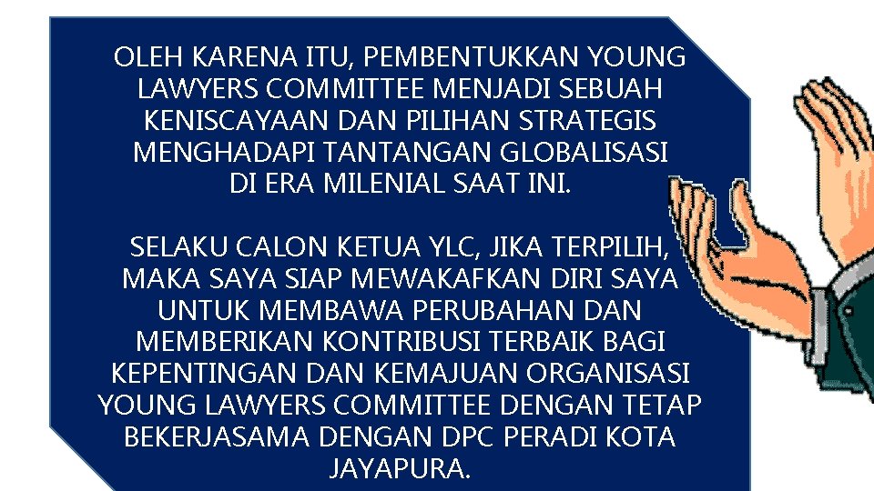 OLEH KARENA ITU, PEMBENTUKKAN YOUNG LAWYERS COMMITTEE MENJADI SEBUAH KENISCAYAAN DAN PILIHAN STRATEGIS MENGHADAPI