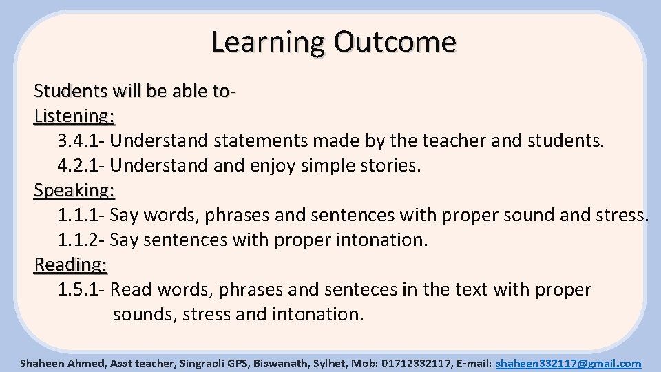 Learning Outcome Students will be able to. Listening: 3. 4. 1 - Understand statements