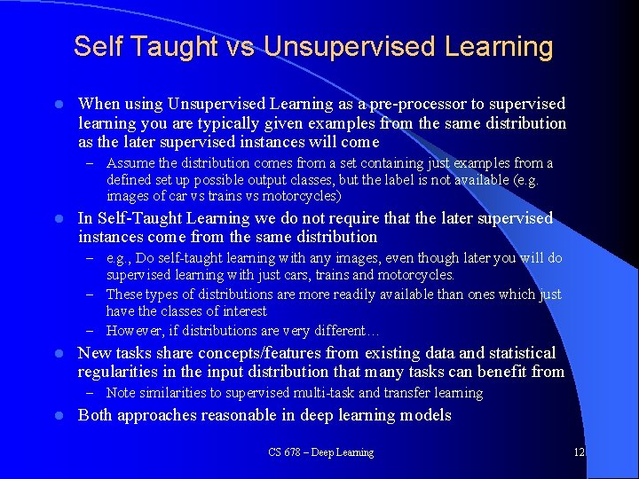 Self Taught vs Unsupervised Learning l When using Unsupervised Learning as a pre-processor to