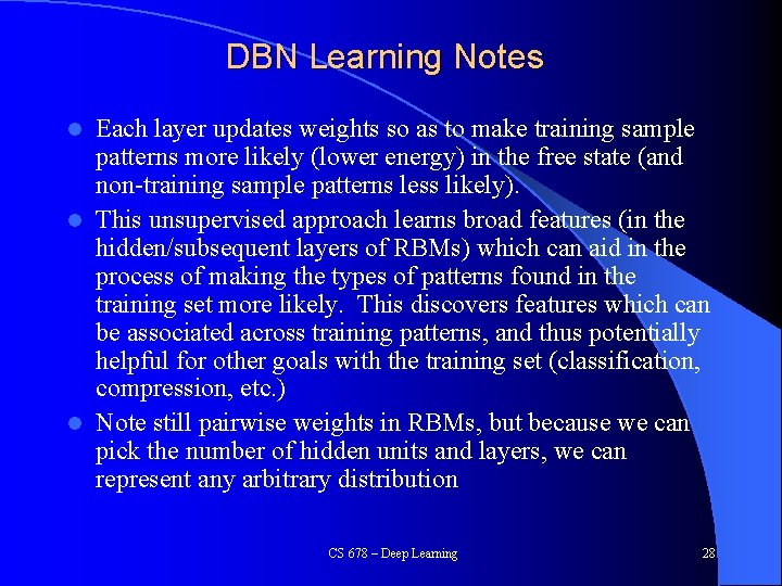 DBN Learning Notes Each layer updates weights so as to make training sample patterns