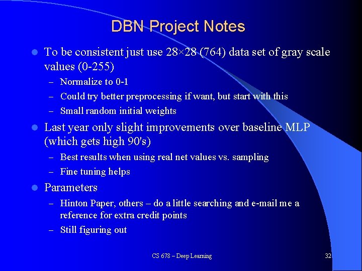 DBN Project Notes l To be consistent just use 28× 28 (764) data set