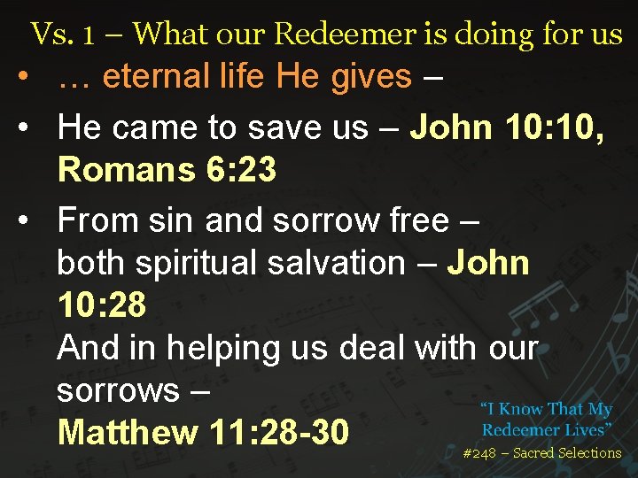 Vs. 1 – What our Redeemer is doing for us • … eternal life