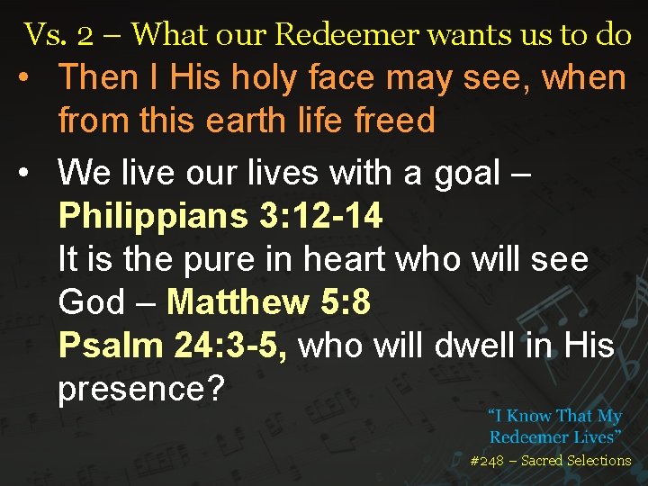 Vs. 2 – What our Redeemer wants us to do • Then I His